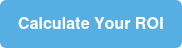 Calculate Your ROI