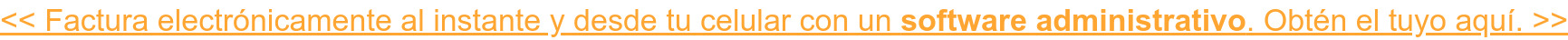 << Factura electrónicamente al instante y desde tu celular con un software administrativo. Obtén el tuyo aquí. >>”></a></span><script charset=