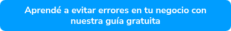 Aprendé a evitar errores en tu negocio con nuestra guía gratuita