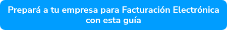  Prepará a tu empresa para Facturación Electrónica con esta guía