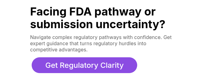 Facing FDA pathway or submission uncertainty?  