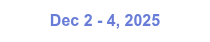 Dec 2 - 4, 2025