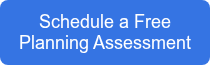 Schedule a Free Planning Assessment