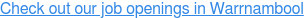 Check out our job openings in Warrnambool