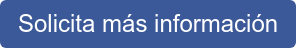 Solicita más información