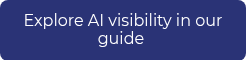 Explore AI visibility in our guide&nbsp;