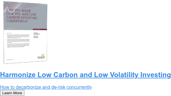 Harmonize Low Carbon and Low Volatility Investing  How to decarbonize and de-risk concurrently Learn More