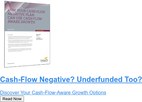 Cash-Flow Negative? Underfunded Too?  Discover Your Cash-Flow-Aware Growth Options Read Now