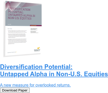 Diversification Potential: Untapped Alpha in Non-U.S. Equities  A new measure for overlooked returns. Download Paper