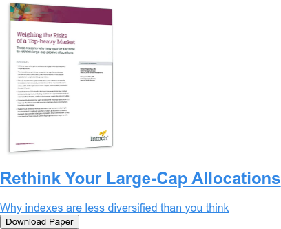 Rethink Your Large-Cap Allocations  Why indexes are less diversified than you think Download Paper