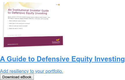 A Guide to Defensive Equity Investing  Add resiliency to your portfolio. Download eBook