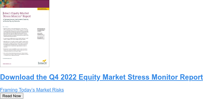 Download the Q4 2022 Equity Market Stress Monitor Report  Framing Today’s Market Risks Read Now