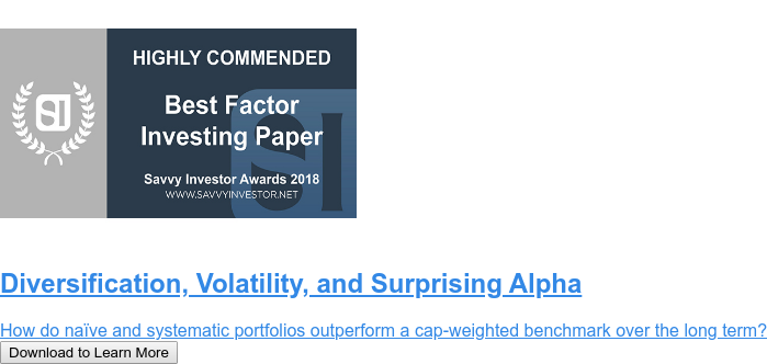 Diversification, Volatility, and Surprising Alpha  How do naïve and systematic portfolios outperform a cap-weighted benchmark  over the long term? Download to Learn More