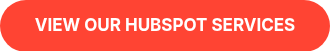 VIEW OUR HUBSPOT SERVICES