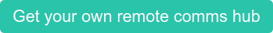 Get your own remote comms hub