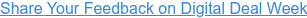 Share Your Feedback on Digital Deal Week