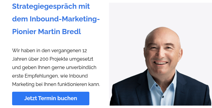 Strategiegespräch mit dem Inbound-Marketing-Pionier Martin Bredl   Wir haben in den vergangenen 12 Jahren über 200 Projekte umgesetzt und geben Ihnen gerne unverbindlich erste Empfehlungen, wie Inbound Marketing bei Ihnen funktionieren kann.