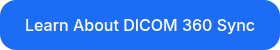 Learn About DICOM 360 Sync