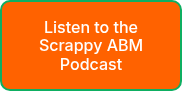 Listen to the Scrappy ABM Podcast