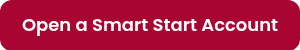 Open a Smart Start Account