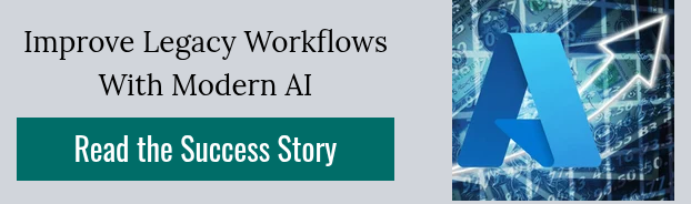 Improve Legacy Workflows With Modern AI