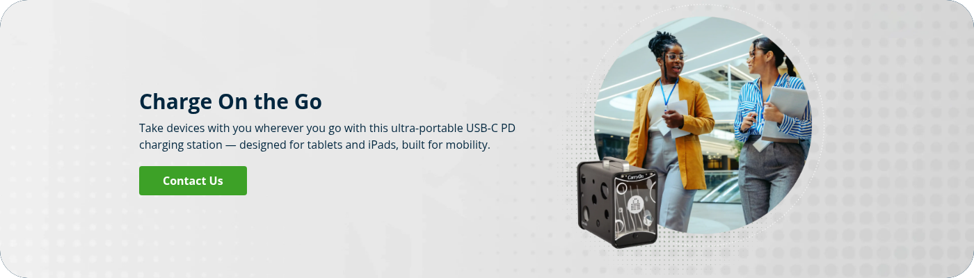 Charge On the Go Take devices with you wherever you go with this ultra-portable USB-C PD charging station — designed for tablets and iPads, built for mobility.  