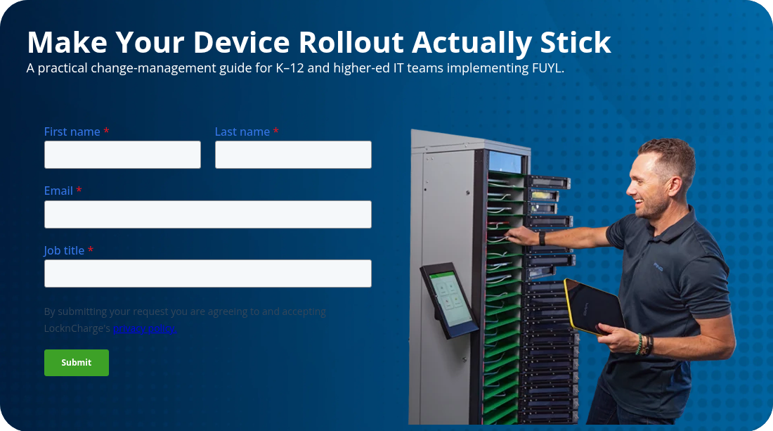 Make Your Device Rollout Actually Stick A practical change-management guide for K–12 and higher-ed IT teams implementing FUYL. &nbsp;