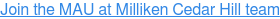 Join the MAU at Milliken Cedar Hill team