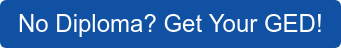 No Diploma? Get Your GED!