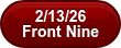 2/13/26 Front Nine