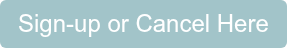 Sign-up or Cancel Here