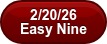 2/20/26 Easy Nine