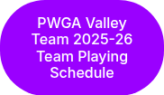 PWGA Valley Team 2025-26 Team Playing Schedule
