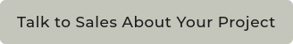 Talk to Sales About Your Project
