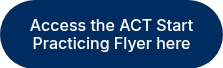 Access the ACT Start Practicing Flyer here