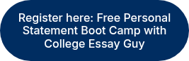 <p>Register here: Free Personal Statement Boot Camp with College Essay Guy</p>