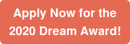 Apply Now for the 2020 Dream Award!