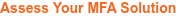 Assess Your MFA Solution