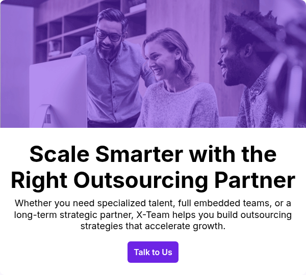 Whether you need specialized talent, full embedded teams, or a long-term strategic partner, X-Team helps you build outsourcing strategies that accelerate growth.