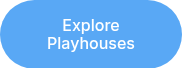 Explore Playhouses