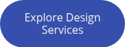 Explore Design Services