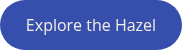 Explore the Hazel