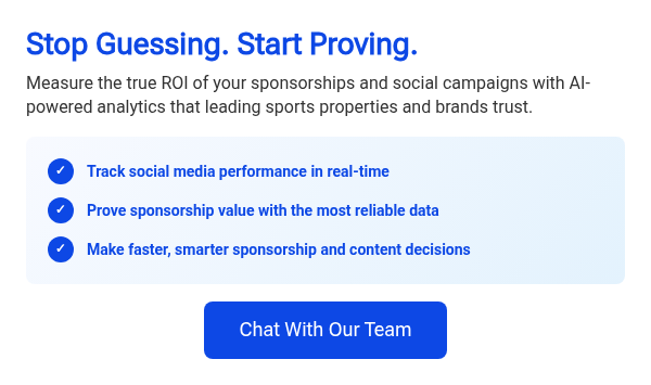 Stop Guessing. Start Proving. Measure the true ROI of your sponsorships and social campaigns with AI-powered analytics that leading sports properties and brands trust.