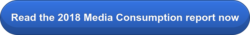 Read the 2018 Media Consumption report now