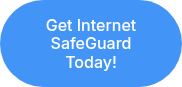 <p>Get Internet SafeGuard Today!</p>