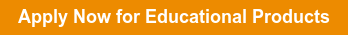Apply Now for Educational Products