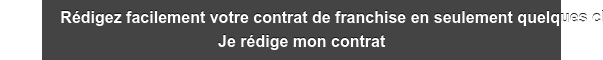 Rédigez facilement votre contrat de franchise en seulement quelques clics Je rédige mon contrat