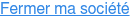 Fermer ma société