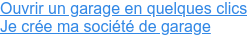 Ouvrir un garage en quelques clics Je crée ma société de garage