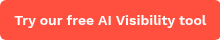 Try our free AI Visibility tool